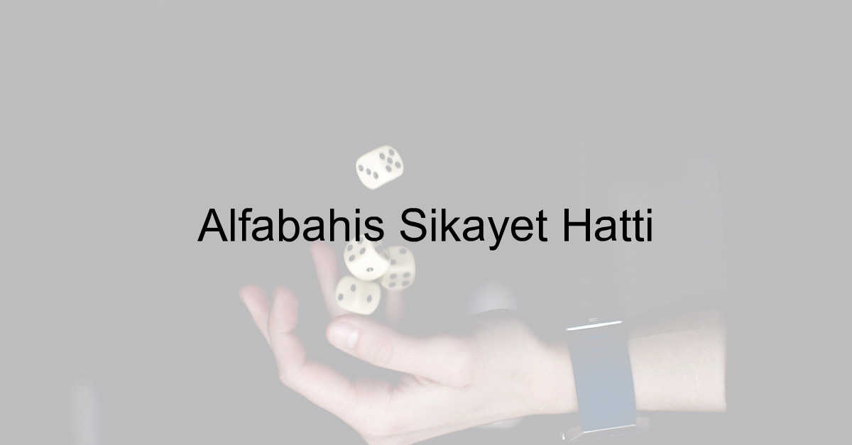 Alfabahis Şikayet