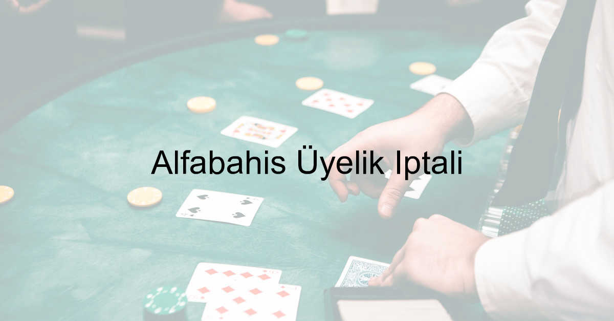 Alfabahis Üyelik İptali